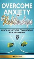 Overcome Anxiety in Relationships