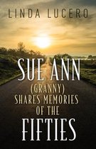 Sue Ann (Granny) Shares Memories of the Fifties