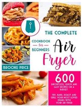 The Complete Air Fryer Cookbook for Beginners