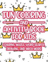 Fun Coloring And Activity Book For Kids Coloring, Mazes, Word Search, Drawing, And Much More!