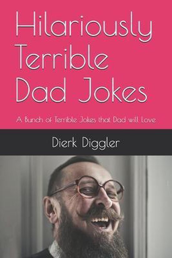 Hilariously Terrible Dad Jokes, Dierk Diggler 9798567844045 Boeken