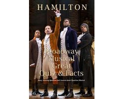Omslag van Hamilton Broadway Musical Great Quiz & Facts