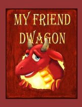 My Friend Dwagon