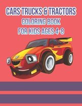 Cars Trucks & Tractors Coloring Book For Kids Ages 4-8