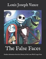 The False Faces: Further Adventures from the History of the Lone Wolf