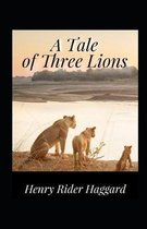 A Tale of Three Lions Illustrated