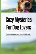 Cozy Mysteries For Dog Lovers- Confrontation With A Desperate Killer