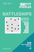 The Mini Book Of Logic Puzzles 2020-2021. Battleships 12x12 - 240 Easy To Master Puzzles. #3