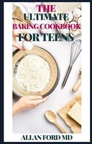 The Ultimate Baking Cookbook for Teens