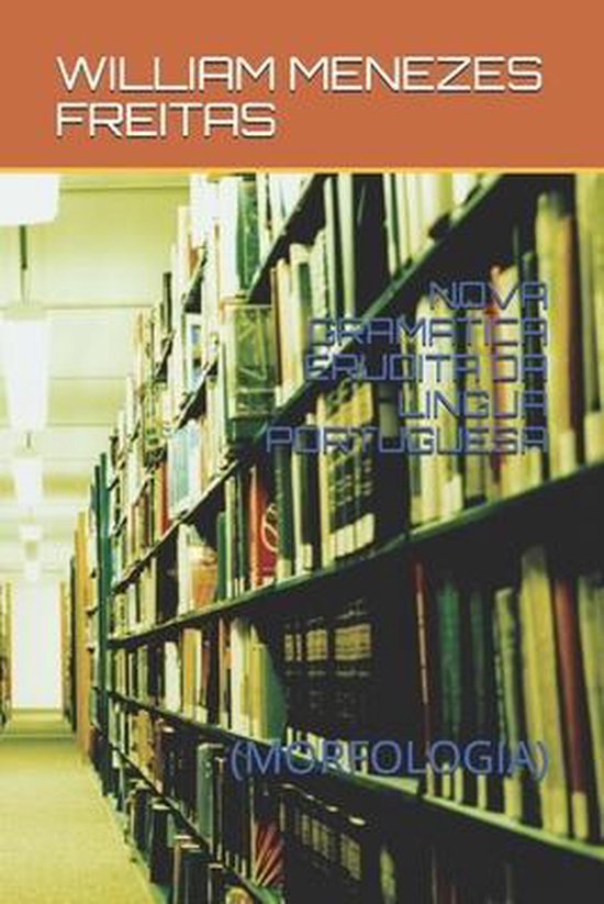 Nova Gramatica Erudita Da Lingua Portuguesa- Nova Gramatica  ... - cover