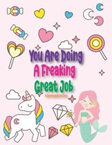 You Are Doing a Freaking Great Job