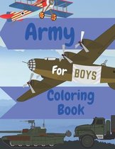 Army Coloring Book For Boys: Military Colouring Pages For Children: Soldiers, Warships and Guns