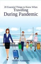 20 Essential Things to Know When Traveling During Pandemic