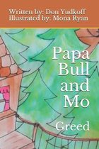 Papa Bull and Mo: Greed