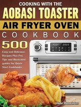 Cooking with the Aobosi Toaster Air Fryer Oven Cookbook