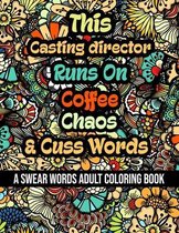 This Casting director Runs On Coffee, Chaos and Cuss Words