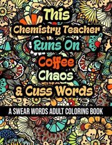 This Chemistry Teacher Runs On Coffee, Chaos and Cuss Words