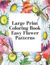 Large Print Coloring Book Easy Flower Patterns