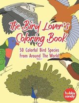 The Bird Lover's Coloring Book: 50 Colorful Bird Species From Around The World