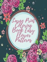 Large Print Coloring Book Easy Flower Patterns