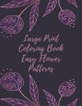 Large Print Coloring Book Easy Flower Patterns