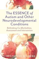 The Essence of Autism and Other Neurodevelopmental Conditions: Rethinking Co-Morbidities, Assessment, and Intervention