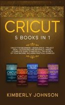 Cricut: Cricut for Beginners, Cricut Design Space, Cricut Project Ideas, Cricut Accessories, and Cricut Maker . The most Compl