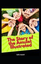 The Story of the Amulet Illustrated