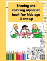 Tracing and coloring alphabet book for kids age 3 and up: My First Toddler Coloring Book