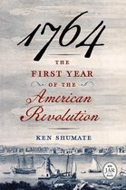 Journal of the American Revolution Books- 1764--The First Year of the American Revolution