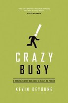 Crazy Busy (10-Pack): A (Mercifully) Short Book about a (Really) Big Problem