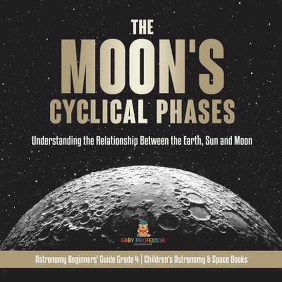 The Moon's Cyclical Phases Understanding the Relationship Be ... - cover
