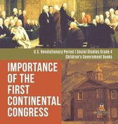 Importance of the First Continental Congress U.S. Revolutionary Period Social Studies Grade 4 Children's Government Books