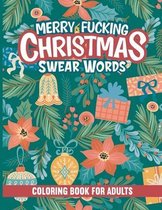 Merry Fucking Christmas Swear Words Coloring Book for Adults