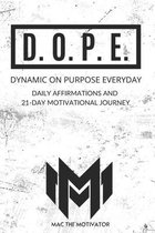 D.O.P.E Dynamic On Purpose Everyday