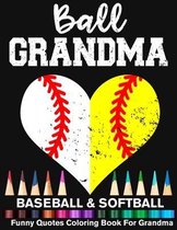 Ball Grandma Baseball Softball Funny Quotes Coloring Book For Grandma