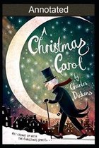 A CHRISTMAS CAROL (A Ghost Story of Christmas) ANNOTATED