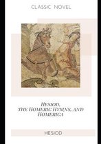 Hesiod, the Homeric Hymns, and Homerica