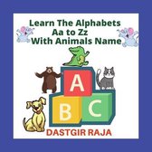 Learn the Alphabets Aa to Zz with Animals name: kids alphabet learning book for Toddlers and Preschoolers - Uppercase & Lowercase letters - A to Z animal's names - Size