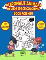Astronaut Animals in Wide Space COLORING BOOK FOR KIDS