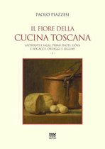 Il Fiore Della Cucina Toscana: Volume I