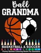 Ball Grandma Soccer Basketball Funny Quotes Coloring Book For Grandma