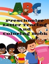 ABC Preschooler Letter Tracing And Coloring Book
