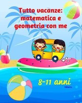 Tutto vacanze: matematica e geometria con me