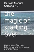 The magic of starting over