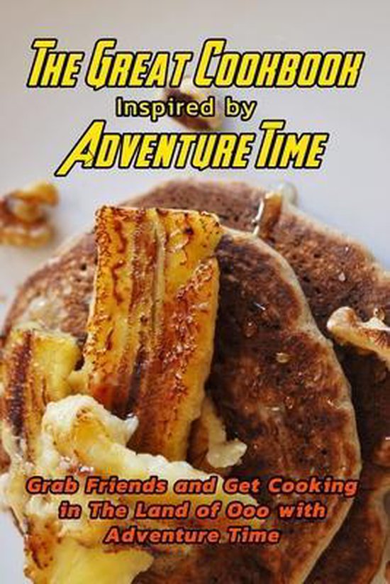 The Great Cookbook Inspired by Adventure Time - cover