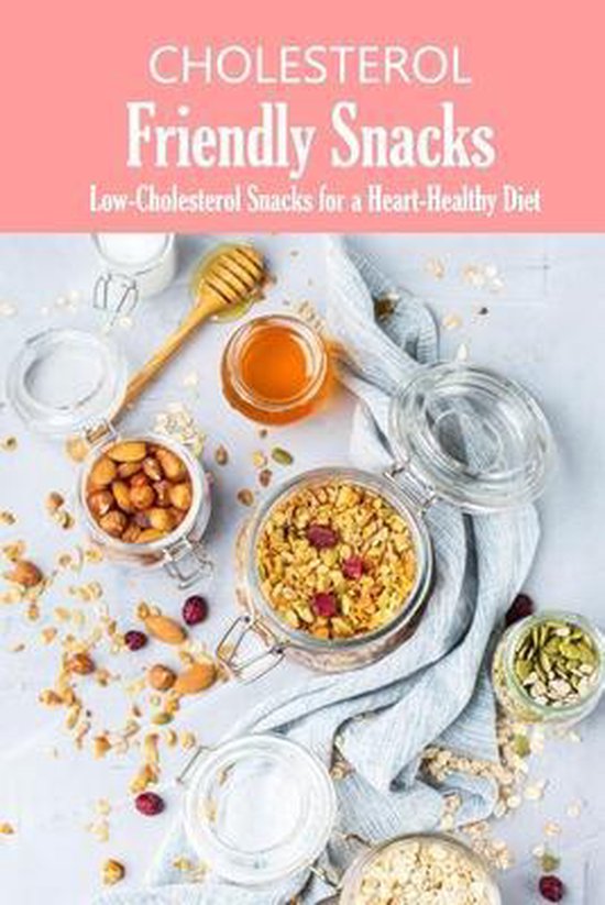 Cholesterol Friendly Snacks LowCholesterol Snacks for a HeartHealthy