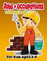 jobs and occupations coloring book For Kids Aged 3-8