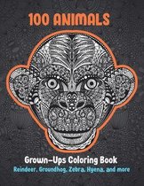 100 Animals - Grown-Ups Coloring Book - Reindeer, Groundhog, Zebra, Hyena, and more