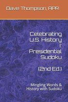 Celebrating U.S. History I: Presidential Sudoku (2nd Ed.)